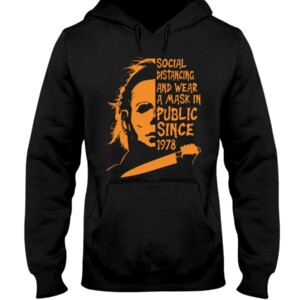 Social Distancing And Wear A Mask In PUBLIC Since 1978 Shirt Michael Myers Halloween