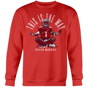 TOUCHDOWN POSE - THIS IS THE WAY SHIRT KYLER MURRAY Arizona Cardinals