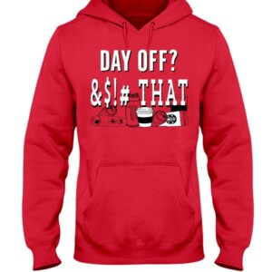 Nationals Day Off Shirt - Washington Nationals Day Off Shirt - Day Off &$!# That Shirt - Let It Ride