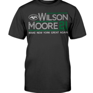 WILSON MOORE 2021 - MAKE NEW YORK GREAT AGAIN SHIRT Zach Wilson Elijah Moore New York Jets