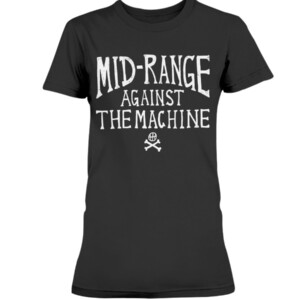 MID-RANGE AGAINST THE MACHINE SHIRT