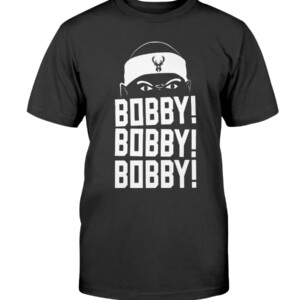 BOBBY! BOBBY! BOBBY! SHIRT Bobby Portis Milwaukee Bucks