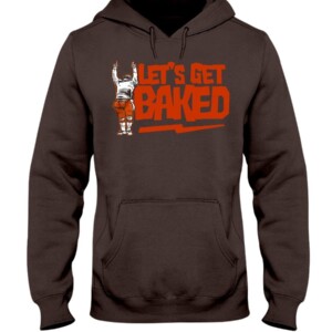 LET'S GET BAKED SHIRT Cleveland Browns