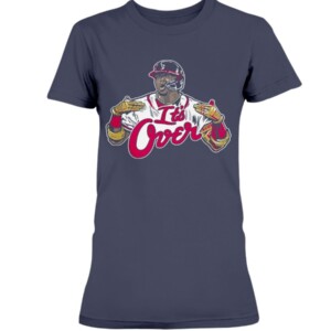 IT'S OVER SHIRT Ronald Acuña Jr - Atlanta Braves