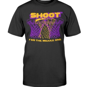 SHOOT FOR THE MIDDLE ONE SHIRT Los Angeles Lakers