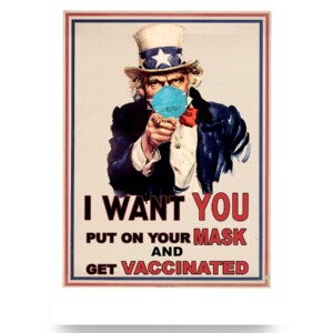 I Want You Put On Your Mask And Get Vaccinated Uncle Sam, COVID-19 (Coronavirus) Poster