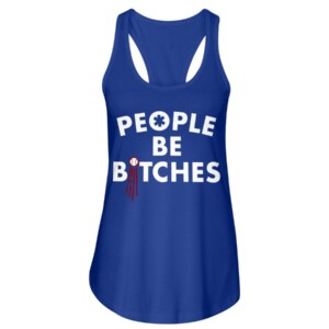 PEOPLE BE BITCHES SHIRT Los Angeles Dodgers
