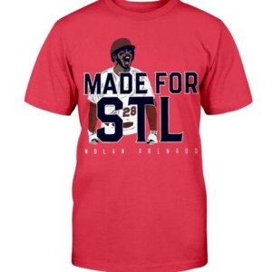 MADE FOR STL SHIRT NOLAN ARENADO St. Louis Cardinals