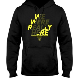 WE WERE REALLY HERE SHIRT Manchester City Premier League 2020 -2021 Champions