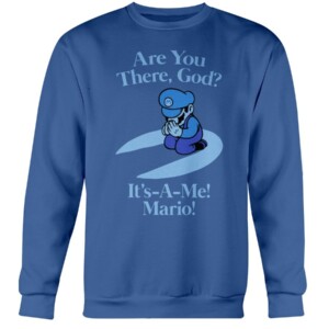 Are You There God It's A Me Mario T-Shirt