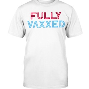 FULLY VAXXED SHIRT WNBPA