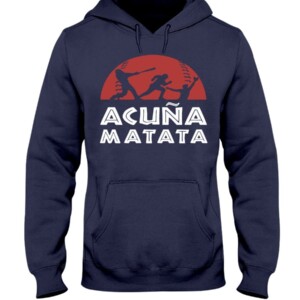 Acuna Matata Shirt Ronald Acuña Jr - Atlanta Braves Hakuna matata The Lion King