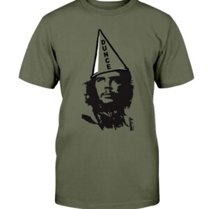 CHE DUNCE SHIRT FUNNY CHE GUEVARA DUNCE - Steven Crowder