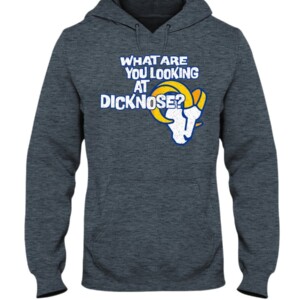 Rams What Are You Looking At Dicknose Shirt Los Angeles Rams