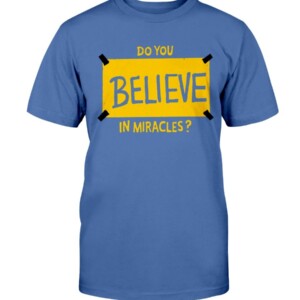 DO YOU BELIEVE IN MIRACLES SHIRT Al Michaels Miracle on Ice 