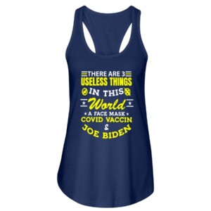 There Are 3 Useless Things In This World A Face Mask Covid Vaccine Joe Biden Shirt