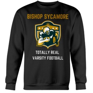 Bishop Sycamore Totally Real Varsity Football Team Design T-Shirt