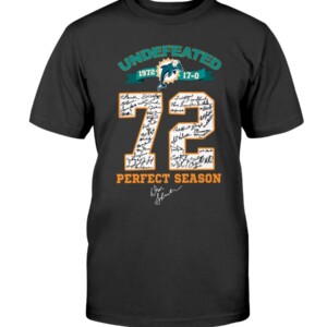 Undefeated Miami Dolphins 72 Perfect Season Signature Shirt Don Shula
