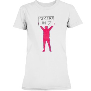SIXERS IN 7 SHIRT Philadelphia 76ers