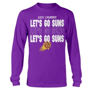 LET'S GO SUNS SHIRT THE VALLEY - Phoenix Suns 2021 NBA Playoffs #RallyTheValley