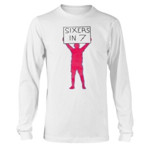 SIXERS IN 7 SHIRT Philadelphia 76ers