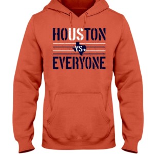 HOUSTON VS EVERYONE SHIRT US VS EVERYONE HOUSTON ASTROS
