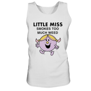 LITTLE MISS SMOKES TOO MUCH WEED SHIRT