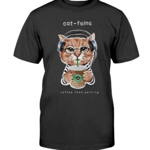 Cat in Headphone Cat-feine coffee then petting T-shirt Funny Cat Starbucks