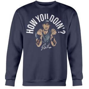 HOW YOU DOIN SHIRT Joey Gallo New York Yankees