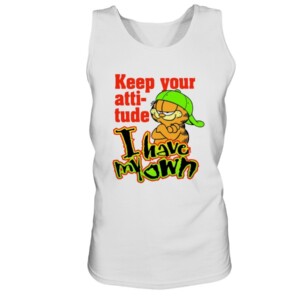 Garfield Keep Your Attitude - I Have My Own Shirt