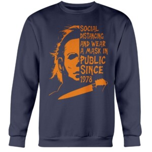 Social Distancing And Wear A Mask In PUBLIC Since 1978 Shirt Michael Myers Halloween