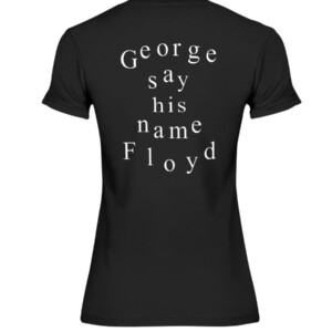 George Floyd - Say His Name - Racial Inequality Hides In Plain Sight Shirt