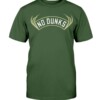 NO DUNKS - MILWAUKEE SHIRT Milwaukee Bucks 2021 NBA Final