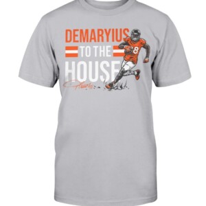 DEMARYIUS TO THE HOUSE SHIRT DEMARYIUS THOMAS Denver Broncos