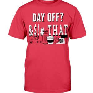 Nationals Day Off Shirt - Washington Nationals Day Off Shirt - Day Off &$!# That Shirt - Let It Ride