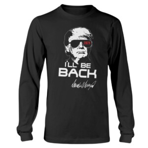 TRUMP TERMINATOR 2020 I’LL BE BACK SIGNATURE SHIRT Melania Trump - DONALD TRUMP - TERMINATOR - Trump Election - MAGA