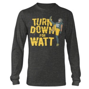 TURN DOWN FOR WATT SHIRT T.J. WATT Pittsburgh Steelers