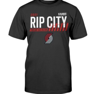 RIP CITY Shirt 2021 NBA Playoffs - Portland Trail Blazers