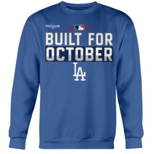 Dodgers Build For October Shirt Los Angeles Dodgers 2021 Postseason