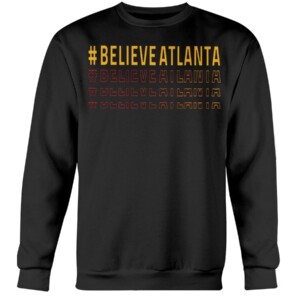#BELIEVEATLANTA SHIRT BELIEVE ATLANTA - Atlanta Hawks 2021 NBA Playoffs