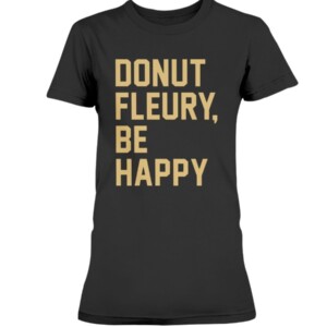 DONUT FLEURY - BE HAPPY SHIRT Vegas Golden Knights- Marc-André Fleury - FLOWER