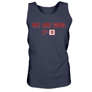 WE ARE GOOD 17 - 10 SHIRT Boston Red Sox
