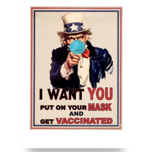 I Want You Put On Your Mask And Get Vaccinated Uncle Sam, COVID-19 (Coronavirus) Poster
