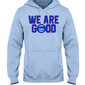Cubs We Are Good Shirt Chicago Cubs - Miguel Montero - #wearegood