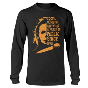 Social Distancing And Wear A Mask In PUBLIC Since 1978 Shirt Michael Myers Halloween