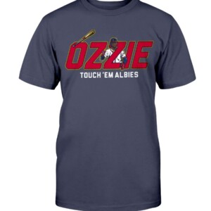 OZZIE TOUCH 'EM ALBIES SHIRT Ozzie Albies Atlanta Braves