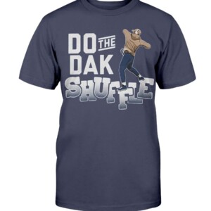 DO THE DAK SHUFFLE SHIRT DAK PRESCOTT Dallas Cowboys