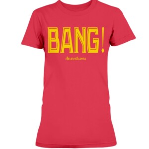 BANG #BELIEVEATLANTA SHIRT Atlanta Hawks 2021 NBA Playoffs