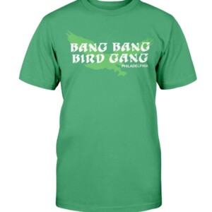 BANG BANG BIRD GANG SHIRT Philadelphia Eagles