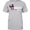 99 PROBLEMS SHIRT Chase Young Washington Football Redskins